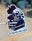 If Villain, Why Hot? | Vinyl Sticker