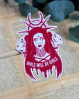 Girls will be Girls | Vinyl Sticker