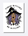 These Bitches Be Witches | Art Print - Mint & Mustard