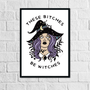 These Bitches Be Witches | Art Print - Mint & Mustard