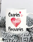 Ovaries Before Brovaries Mug