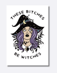 These Bitches Be Witches | Art Print - Mint & Mustard